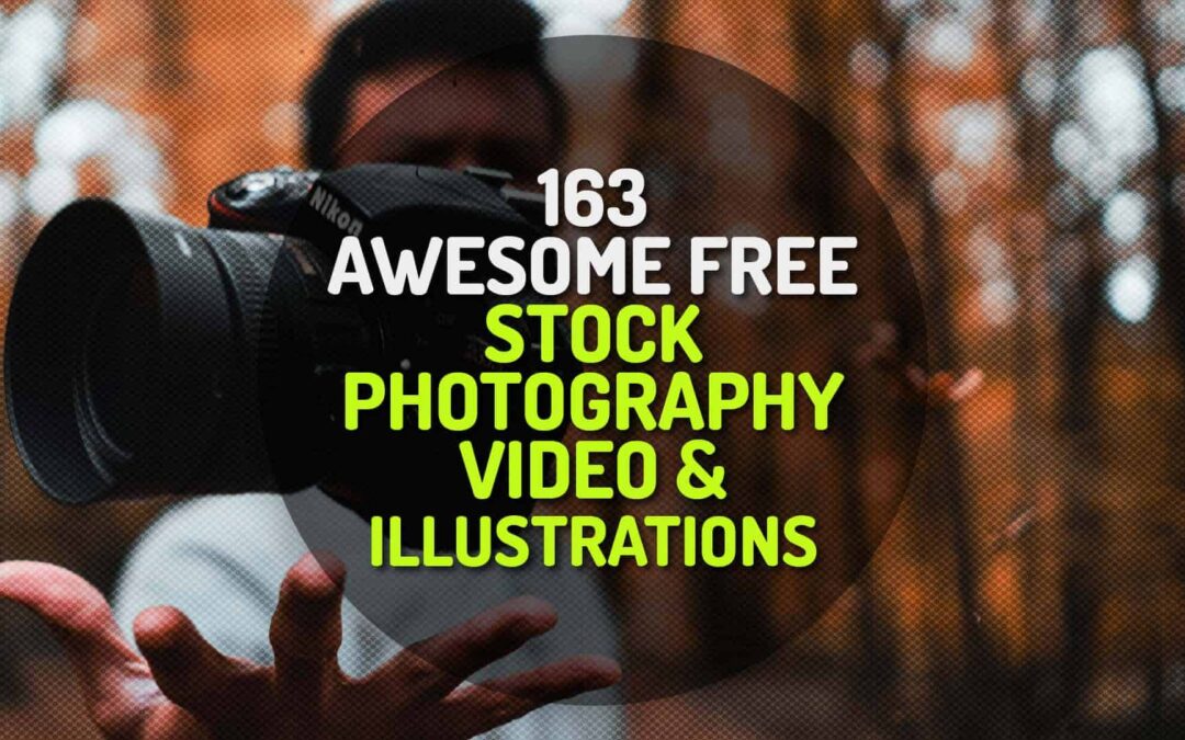 163 Awesome Free Stock Photography, Video and Illustration Websites